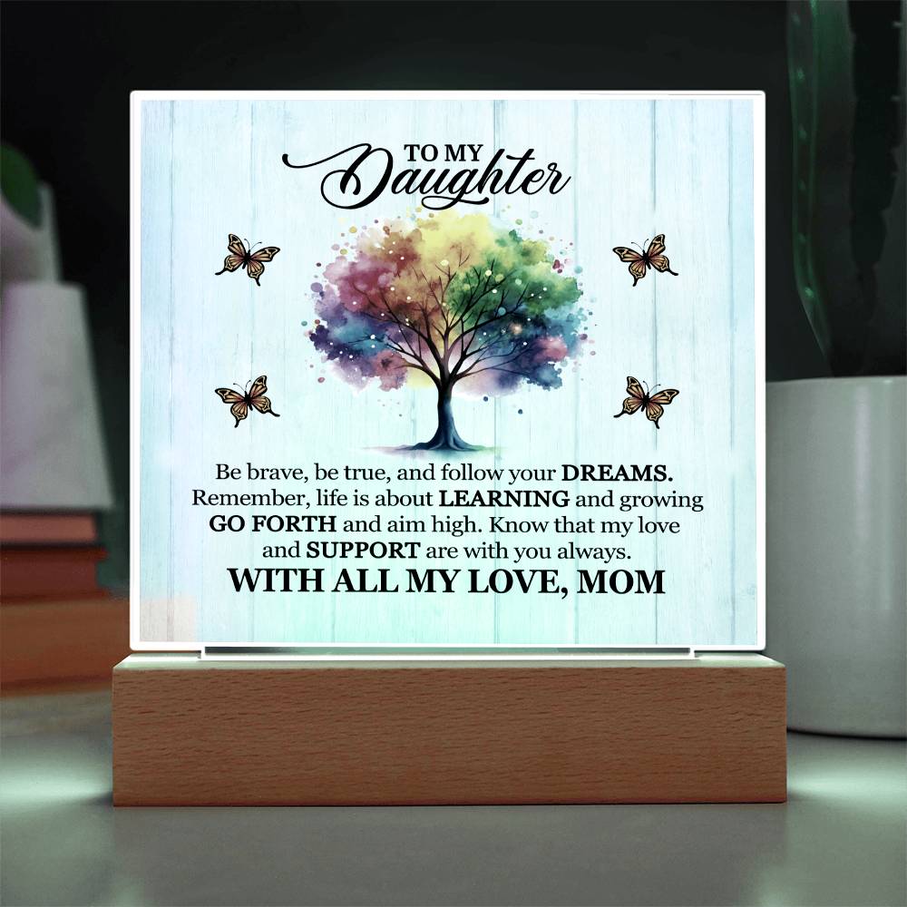 To My Daughter From Mom Be Brave Printed Square Shaped Acrylic Plaque-Express Your Love Gifts
