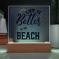 Life is Better at the Beach Printed Square Shaped Acrylic Plaque-Express Your Love Gifts