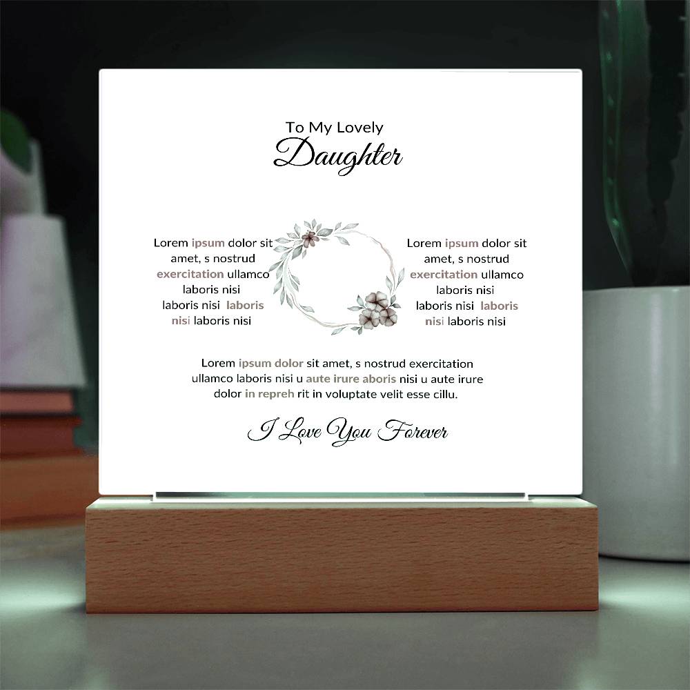 To My Daughter Lorem Ipsum Sit Amet Printed Square Shaped Acrylic Plaque-Express Your Love Gifts