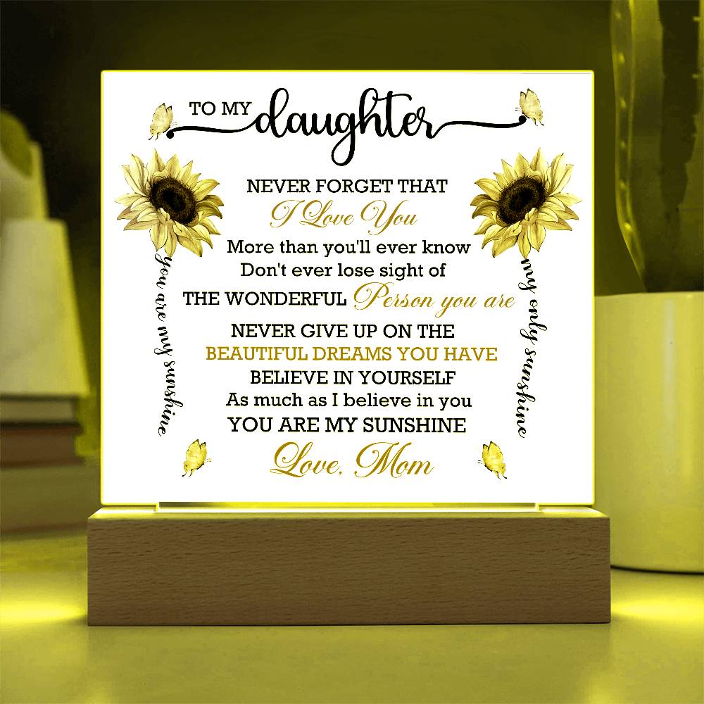 To Daughter From Mom Never Forget That I Love You Printed Square Shaped Acrylic Plaque-Express Your Love Gifts