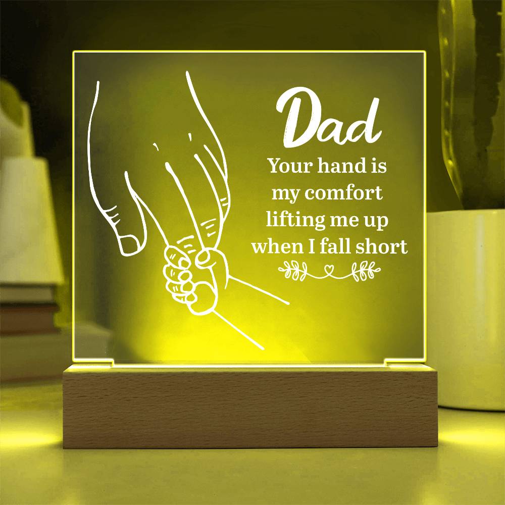Dad Your Hand is My Comfort Printed Square Shaped Acrylic Plaque-Express Your Love Gifts