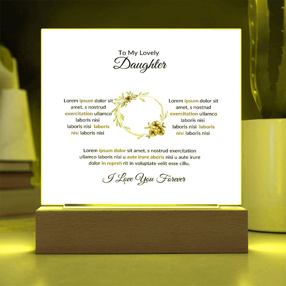 To My Daughter Lorem Ipsum Sit Amet Printed Square Shaped Acrylic Plaque-Express Your Love Gifts