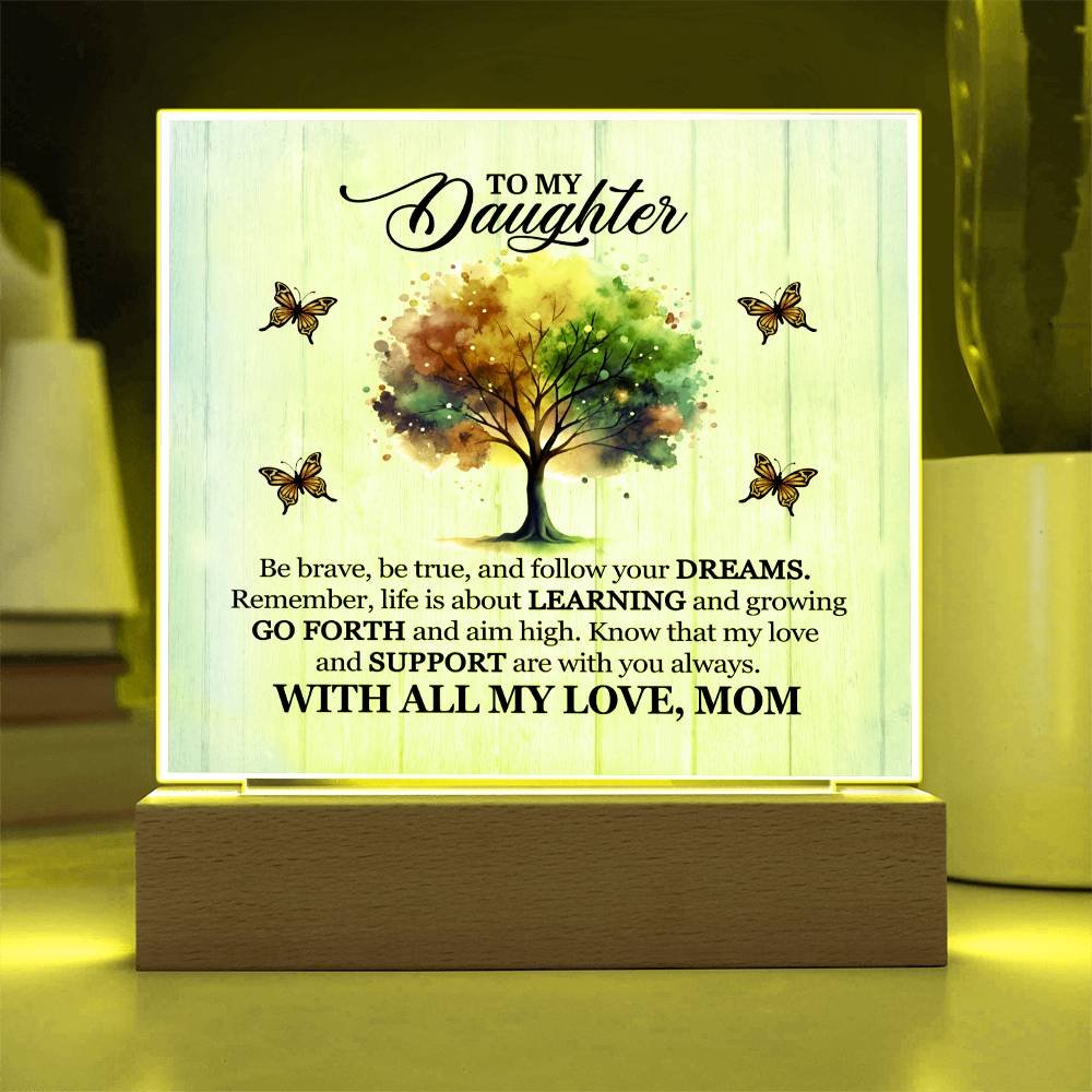 To My Daughter From Mom Be Brave Printed Square Shaped Acrylic Plaque-Express Your Love Gifts