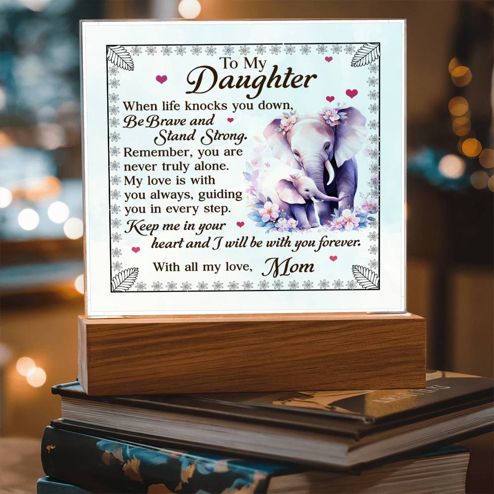 To My Daughter From Mom Be Brave Printed Square Shaped Acrylic Plaque-Express Your Love Gifts
