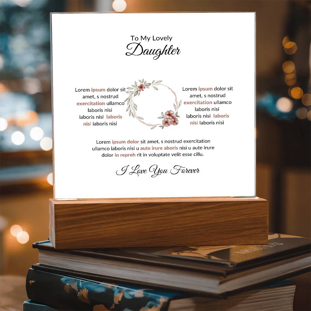 To My Daughter Lorem Ipsum Sit Amet Printed Square Shaped Acrylic Plaque-Express Your Love Gifts