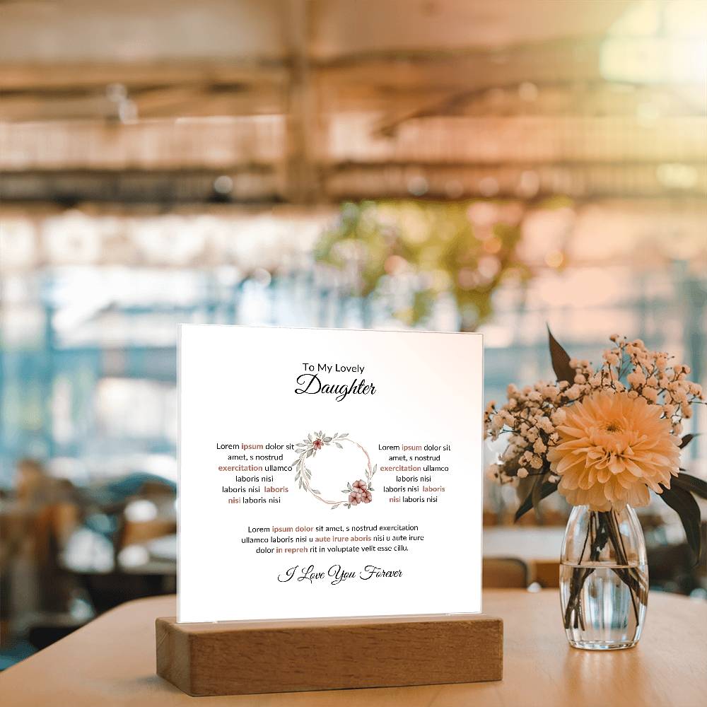 To My Daughter Lorem Ipsum Sit Amet Printed Square Shaped Acrylic Plaque-Express Your Love Gifts