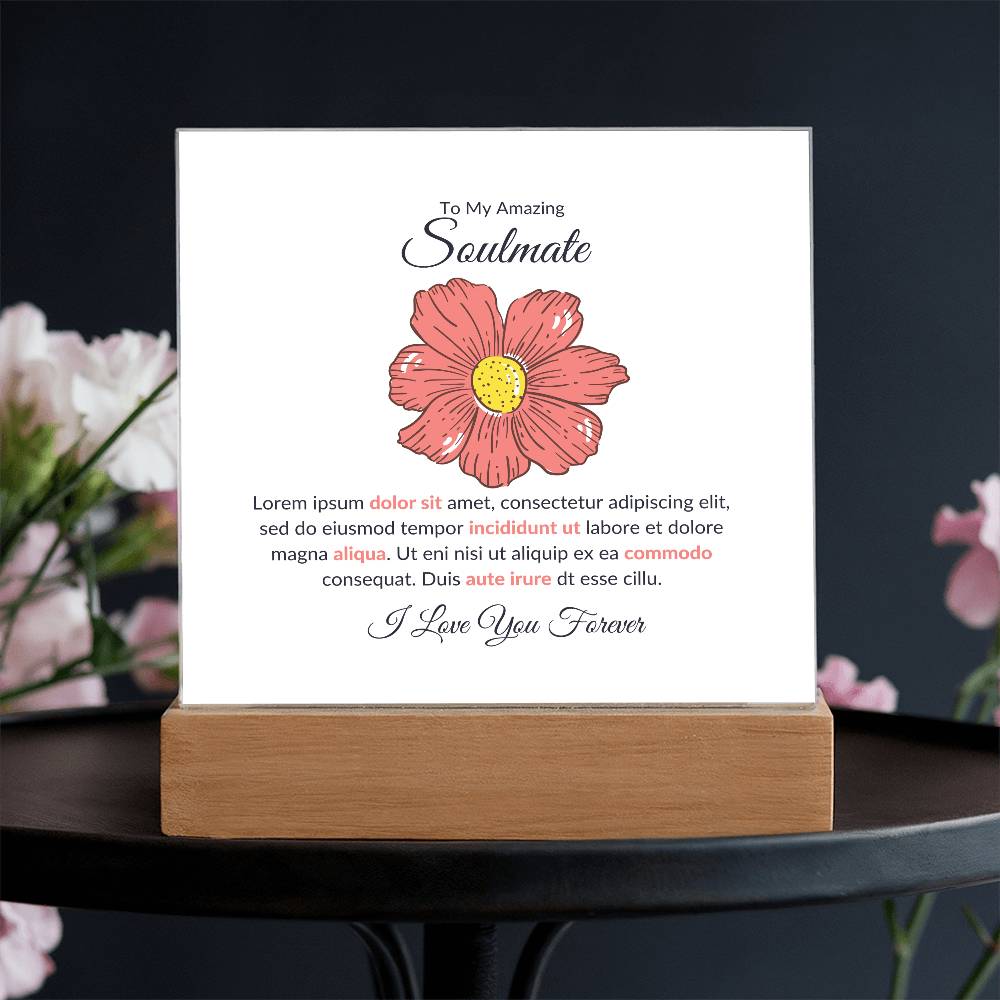 To My Soulmate Lorem Ipsum Flower Printed Square Shaped Acrylic Plaque-Express Your Love Gifts