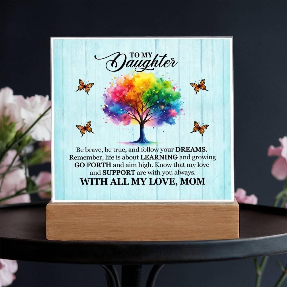 To My Daughter From Mom Be Brave Printed Square Shaped Acrylic Plaque-Express Your Love Gifts