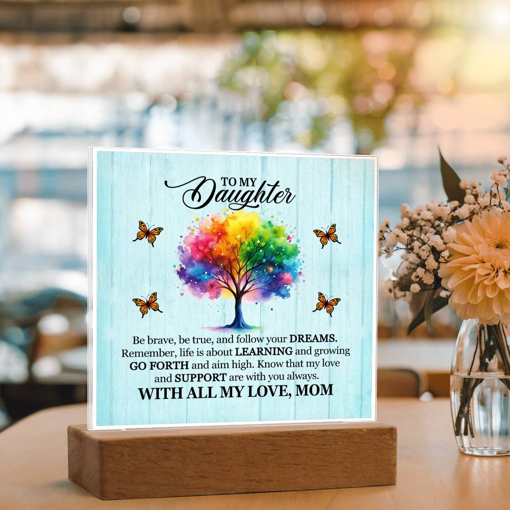 To My Daughter From Mom Be Brave Printed Square Shaped Acrylic Plaque-Express Your Love Gifts