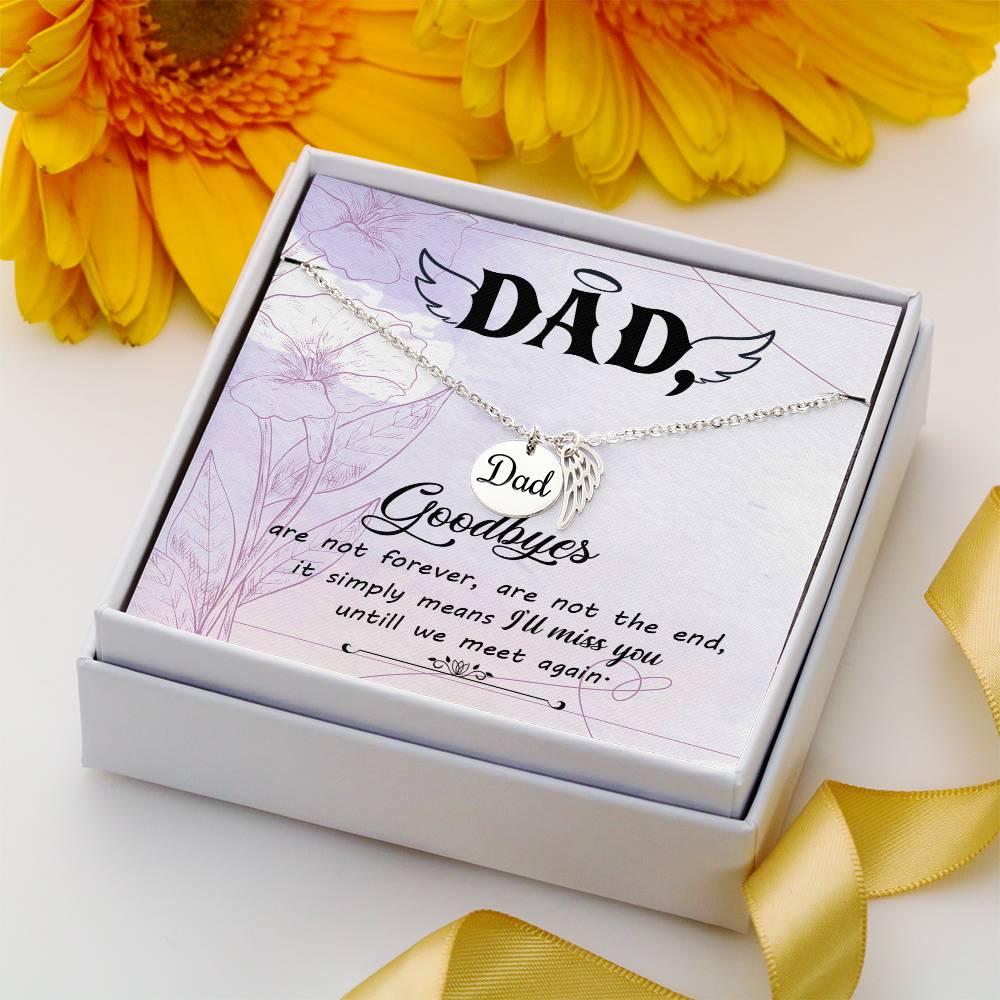 Goodbye Aren't Forever Remembrance Necklace for Dad Angel Wing Charm Stainless Steel or 18k Gold Finish-Express Your Love Gifts