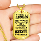 Be Strong Dad Gift Necklace Stainless Steel or 18k Gold Dog Tag 24" Chain-Express Your Love Gifts