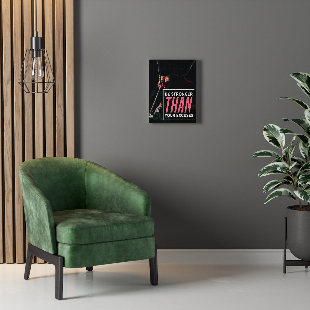 Be Stronger Than Your Excuses Motivational Printed On Ready To Hang Canvas - Express Your Love Gifts