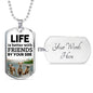 Best Friends Gift Life Is Better With Friends By Your Side Necklace Stainless Steel or 18k Gold Dog Tag 24" Chain-Express Your Love Gifts