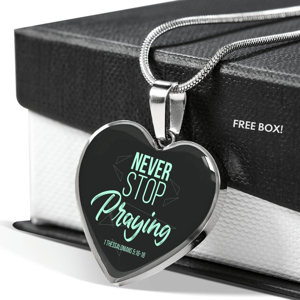 Christian Gift Never Stop Praying Circle Pendant Necklace Stainless Steel or 18k Gold 18-22" - Express Your Love Gifts