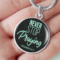 Christian Necklace Never Stop Praying Circle Pendant Stainless Steel or 18k Gold 18-22" - Express Your Love Gifts