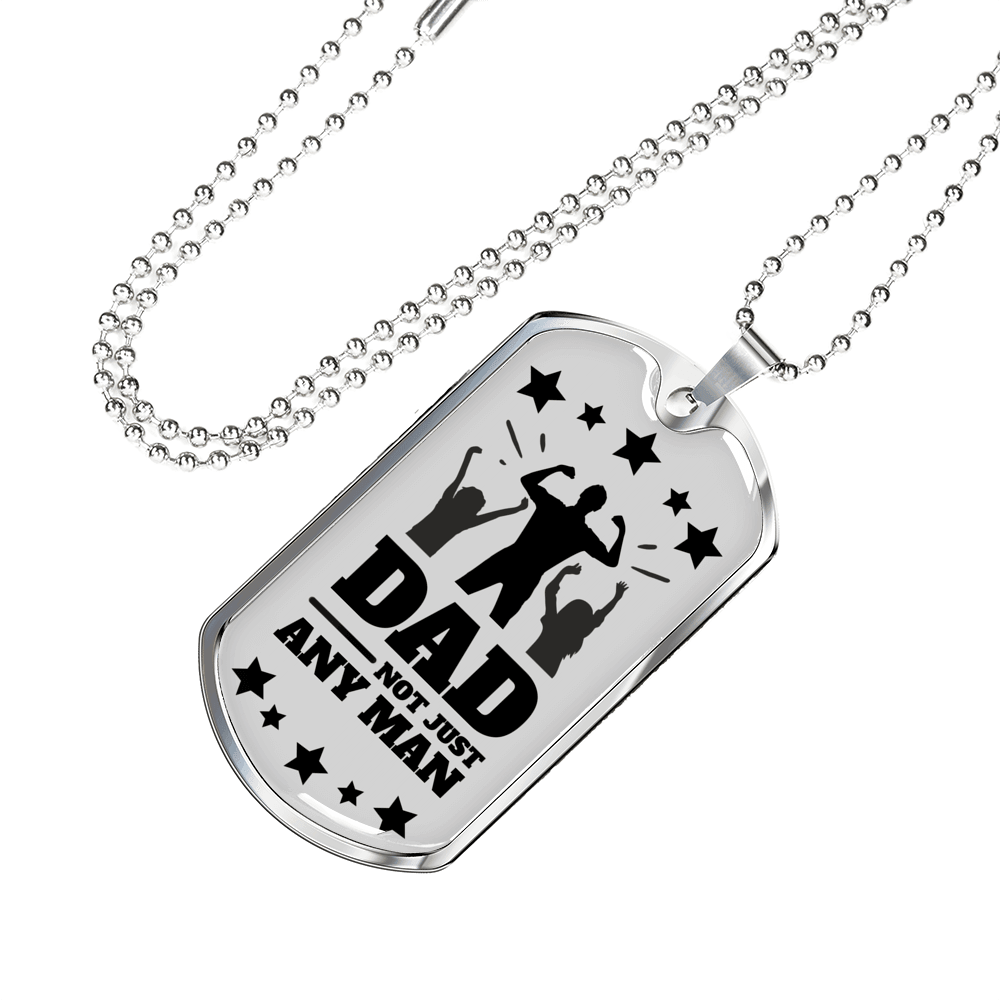 Dad Not Just Any Man Stainless Steel or 18k Gold Dog Tag 24" Chain-Express Your Love Gifts