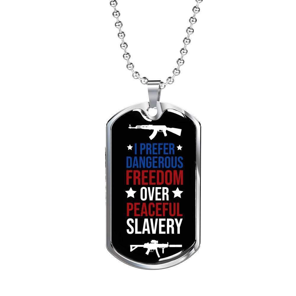 Dangerous Freedom Over Peaceful Slavery Necklace Stainless Steel or 18k Gold Dog Tag 24" Chain-Express Your Love Gifts
