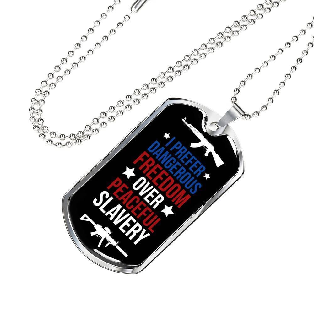 Dangerous Freedom Over Peaceful Slavery Necklace Stainless Steel or 18k Gold Dog Tag 24" Chain-Express Your Love Gifts