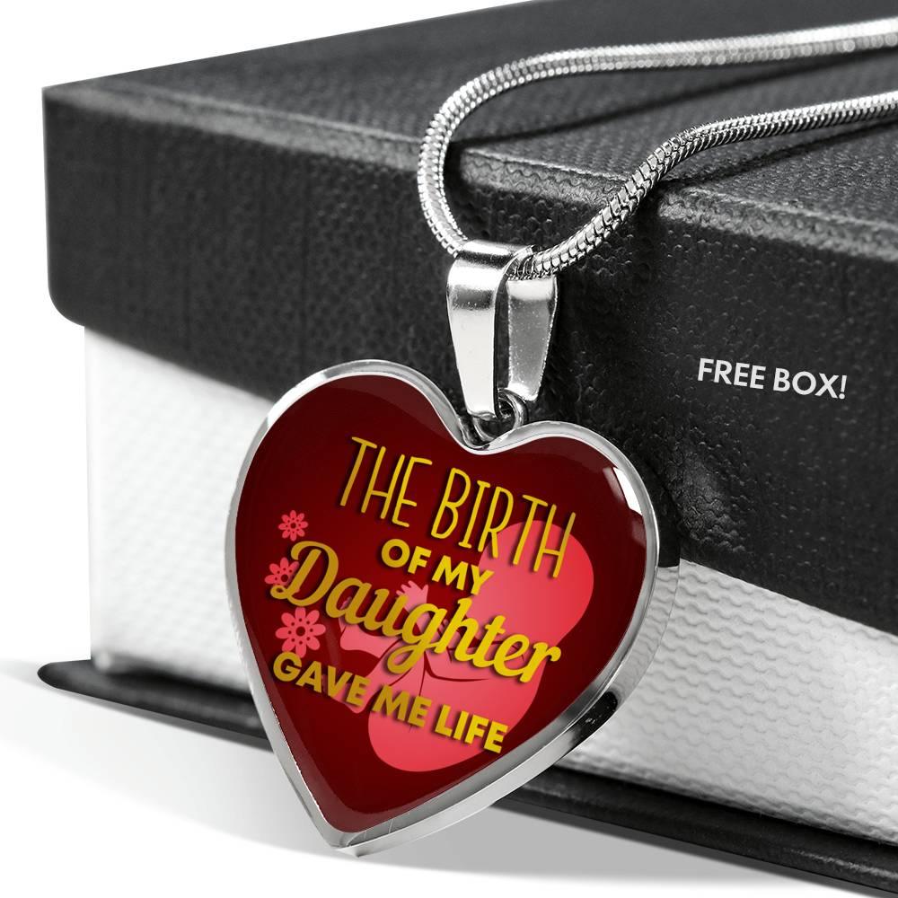 Daughter Message The Birth Of My Daughter Heart Necklace Stainless Steel or 18k Gold Pendant 18-22" - Express Your Love Gifts