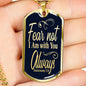 Deuteronomy 31:6 Fear Not I Am With You Dog Tag Stainless Steel or 18k Gold 24" Chain - Express Your Love Gifts