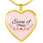 Even If Necklace Stainless Steel or 18k Gold Heart Pendant 18-22"-Express Your Love Gifts