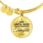 Faith Ask Until God Stainless Steel or 18k Gold Circle Bangle Bracelet - Express Your Love Gifts