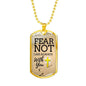 Fear Not God Is With You Isaiah 41:10 Stainless Steel or 18k Gold Dog Tag 24" Chain-Express Your Love Gifts
