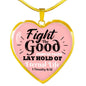 Fight The Good Fight Of Faith Necklace Stainless Steel or 18k Gold Heart Pendant 18-22" - Express Your Love Gifts