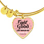 Fight The Good Fight Stainless Steel or 18k Gold Heart Bangle Bracelet - Express Your Love Gifts