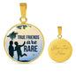 Friend Message True Friends Are Rare Circle Necklace Stainless Steel or 18k Gold 18-22" - Express Your Love Gifts