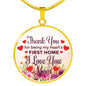 Gift For Mom Thank You For Being My First Home Circle Necklace Stainless Steel or 18k Gold 18-22" - Express Your Love Gifts