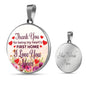 Gift For Mom Thank You For Being My First Home Circle Necklace Stainless Steel or 18k Gold 18-22" - Express Your Love Gifts