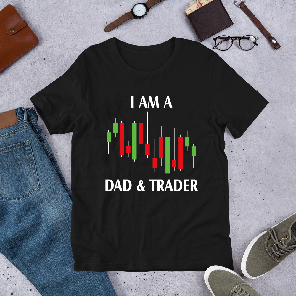 Gift For Trader, I Am a Dad and Trader T-Shirt - Express Your Love Gifts