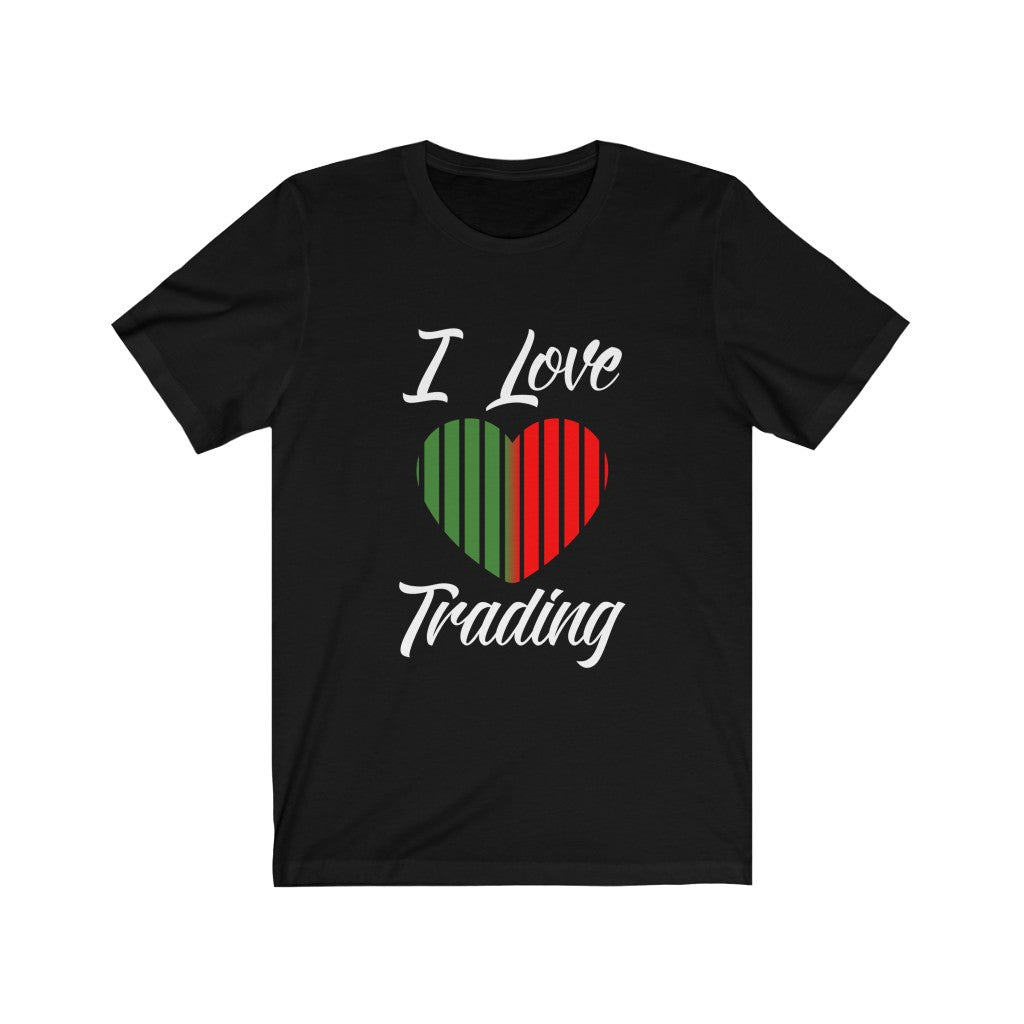 Gift For Trader, I Love Trading Trader T-Shirt - Express Your Love Gifts
