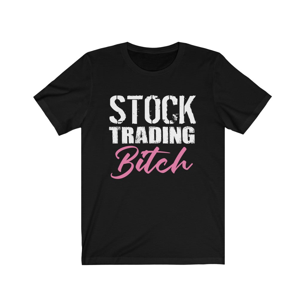 Gift For Trader, Stock Trading Bitch Trader T-Shirt - Express Your Love Gifts