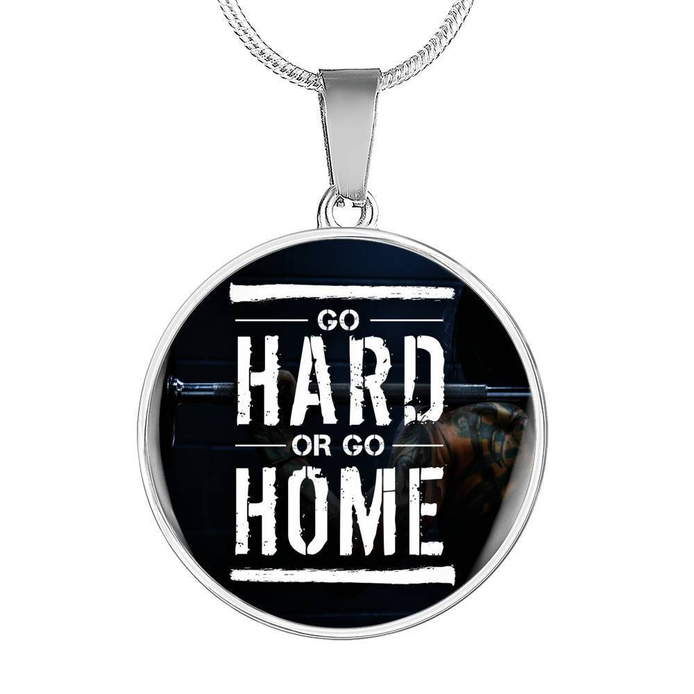 Go Hard or Go Home Circle Necklace Stainless Steel or 18k Gold 18-22"-Express Your Love Gifts
