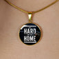 Go Hard or Go Home Circle Necklace Stainless Steel or 18k Gold 18-22"-Express Your Love Gifts