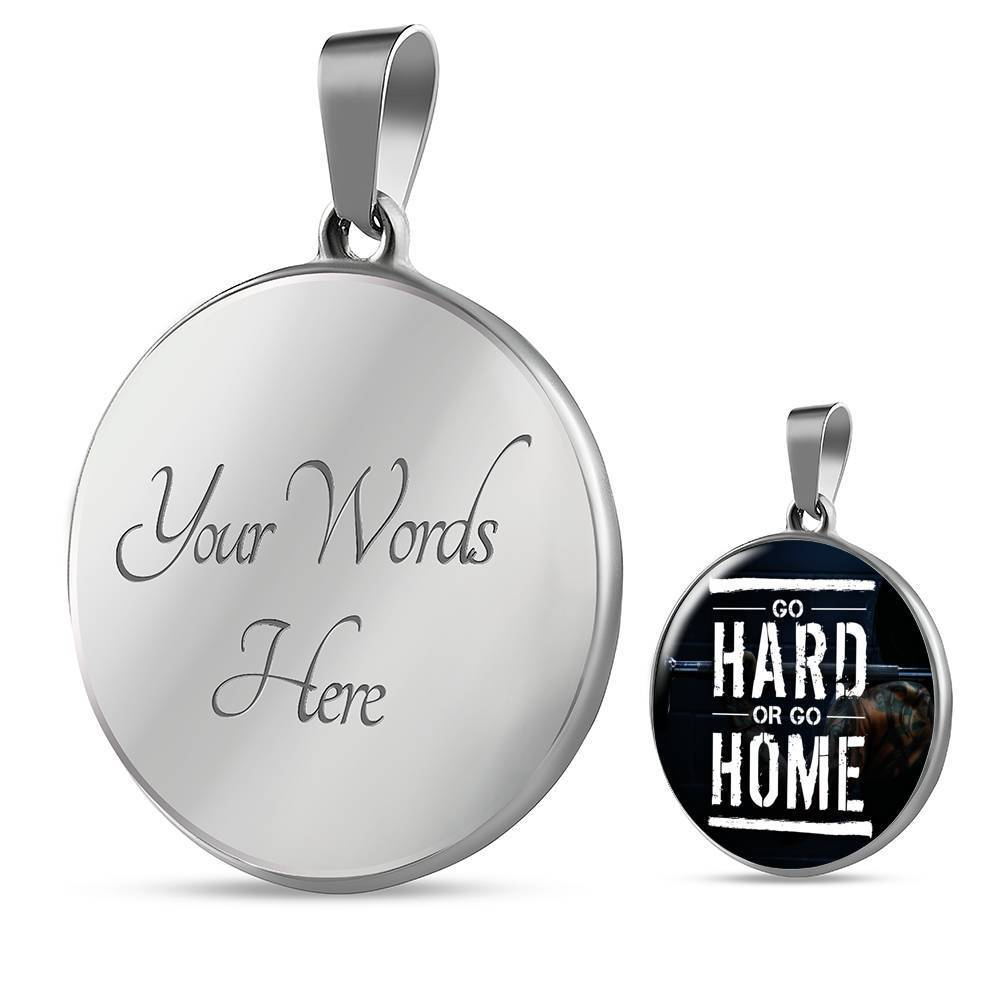 Go Hard or Go Home Circle Necklace Stainless Steel or 18k Gold 18-22"-Express Your Love Gifts