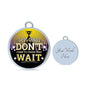 Great Thing Don'T Wait Stainless Steel or 18k Gold Circle Bangle Bracelet - Express Your Love Gifts