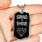 Grind To Shine Dog Tag Stainless Steel or 18k Gold 24" Chain - Express Your Love Gifts