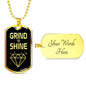 Grind To Shine Dog Tag Stainless Steel or 18k Gold 24" Chain - Express Your Love Gifts