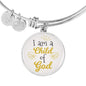 I Am A Child Of God Circle Stainless Steel or 18k Gold Bangle Bracelet - Express Your Love Gifts