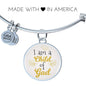 I Am A Child Of God Circle Stainless Steel or 18k Gold Bangle Bracelet - Express Your Love Gifts