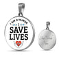I Am A Nurse I Save Lives Circle Necklace Stainless Steel or 18k Gold 18-22"-Express Your Love Gifts