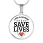 I Am A Nurse I Save Lives Circle Necklace Stainless Steel or 18k Gold 18-22"-Express Your Love Gifts