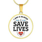 I Am A Nurse I Save Lives Circle Necklace Stainless Steel or 18k Gold 18-22"-Express Your Love Gifts