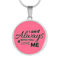 I Am Always With You Love Me Circle Necklace Stainless Steel or 18k Gold 18-22"-Express Your Love Gifts