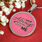 I Am Always With You Love Me Circle Necklace Stainless Steel or 18k Gold 18-22"-Express Your Love Gifts