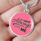 I Am Always With You Love Me Circle Necklace Stainless Steel or 18k Gold 18-22"-Express Your Love Gifts