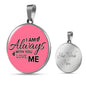 I Am Always With You Love Me Circle Necklace Stainless Steel or 18k Gold 18-22"-Express Your Love Gifts